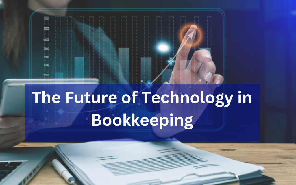 The Future of Technology in Bookkeeping: How AI is Transforming Accounting Processes