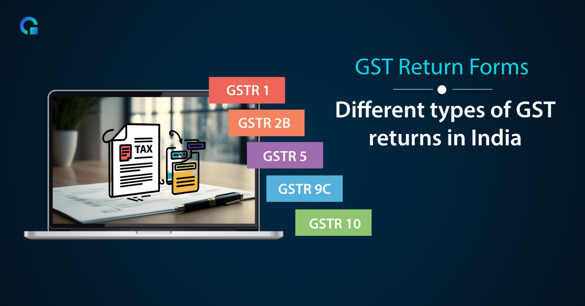 GST return filing and Types of GST returns explained